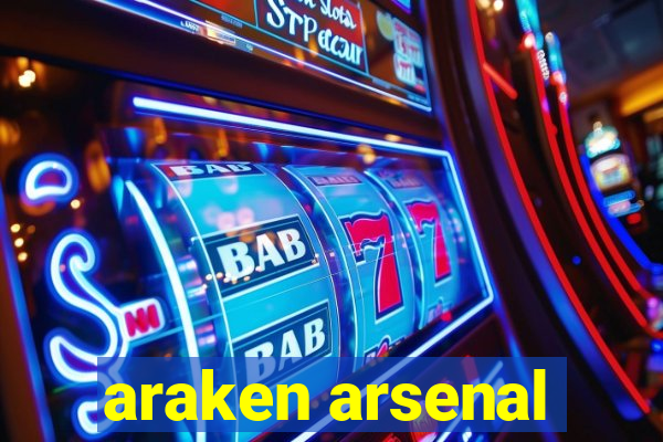 araken arsenal